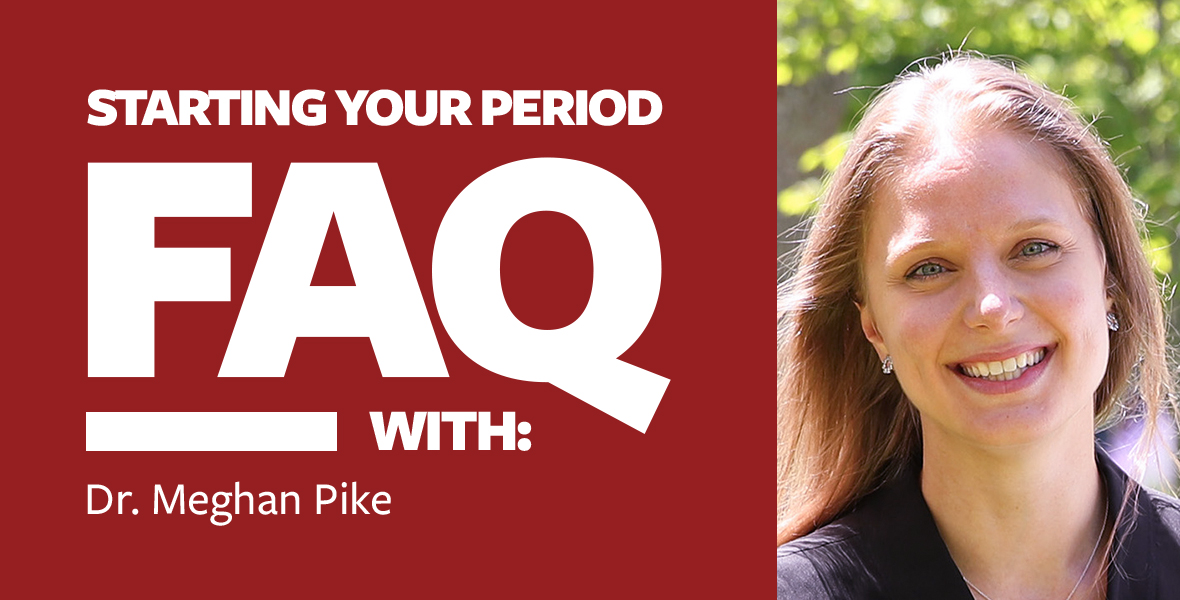 Starting your period FAQ